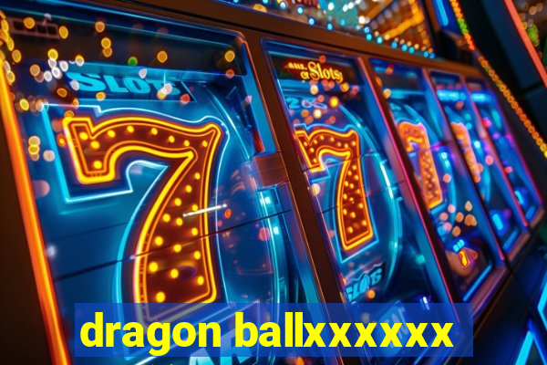 dragon ballxxxxxx