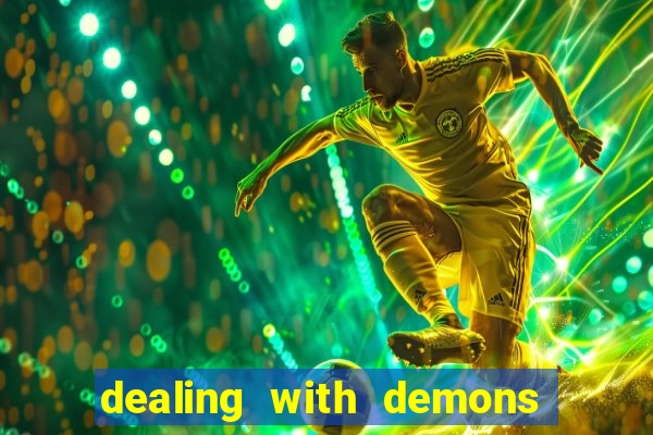 dealing with demons amor pt br