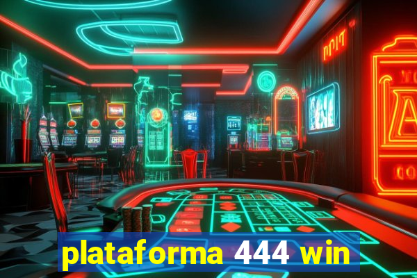 plataforma 444 win