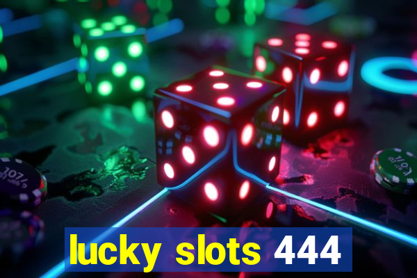 lucky slots 444