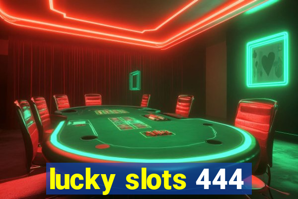 lucky slots 444