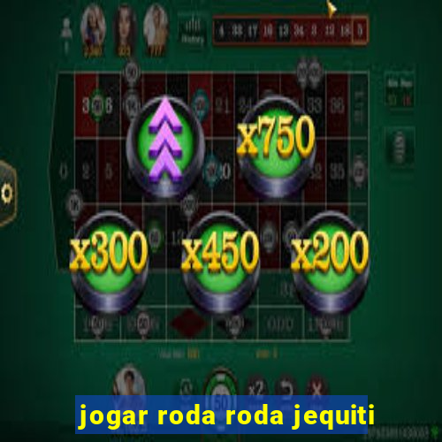 jogar roda roda jequiti