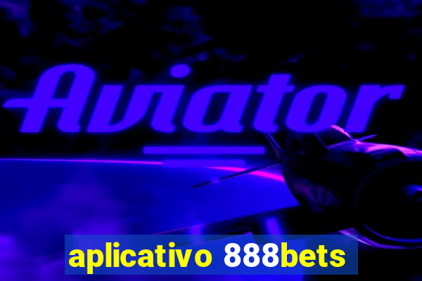 aplicativo 888bets