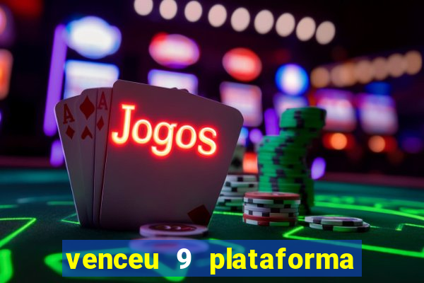 venceu 9 plataforma de jogos