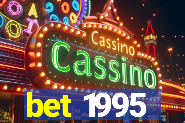 bet 1995