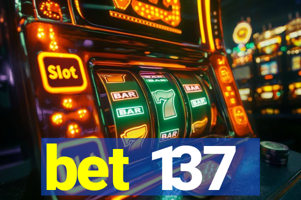 bet 137