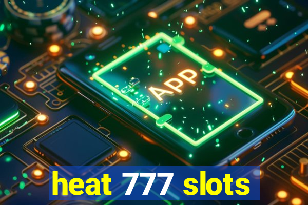 heat 777 slots