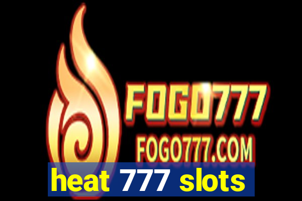 heat 777 slots