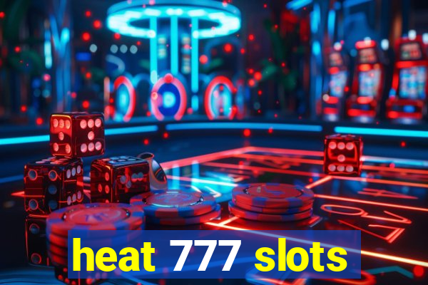 heat 777 slots