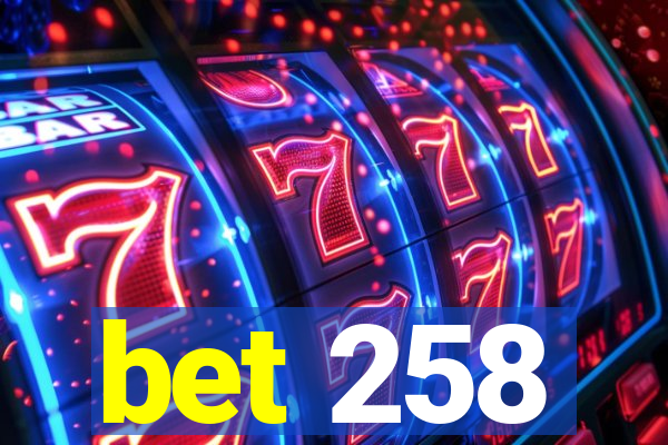 bet 258