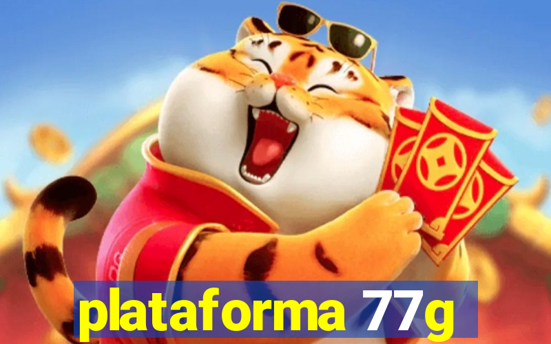 plataforma 77g