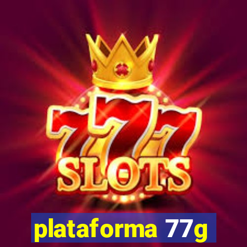 plataforma 77g