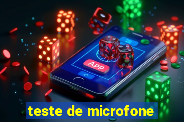 teste de microfone