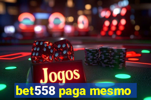 bet558 paga mesmo