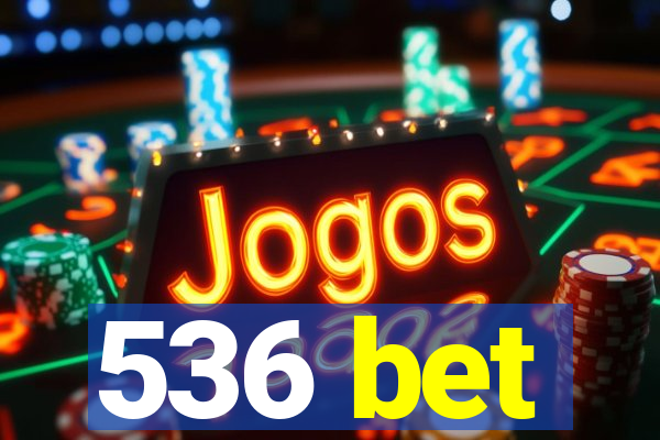 536 bet