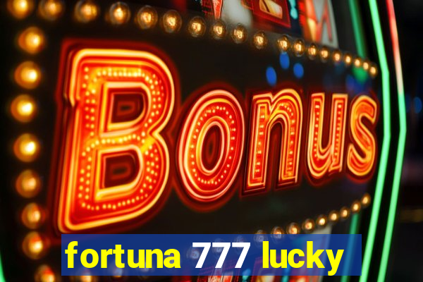 fortuna 777 lucky