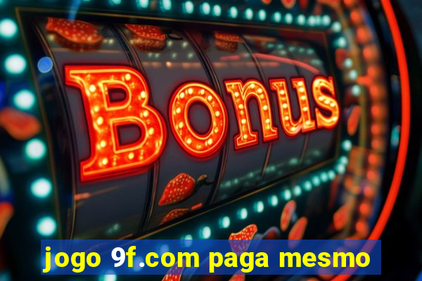 jogo 9f.com paga mesmo