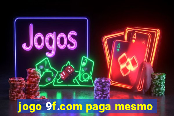 jogo 9f.com paga mesmo