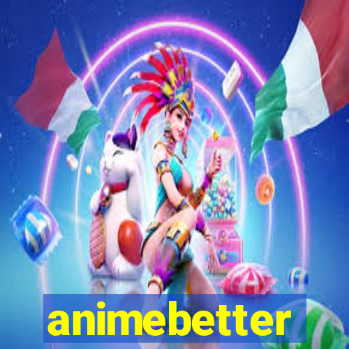 animebetter