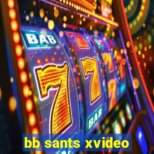 bb sants xvideo