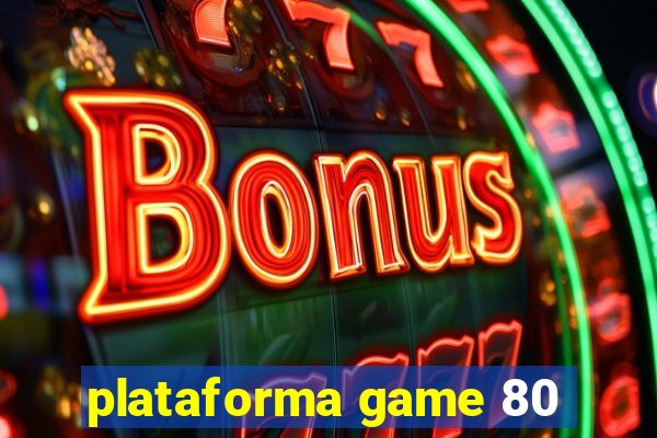 plataforma game 80