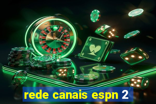 rede canais espn 2