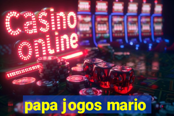 papa jogos mario