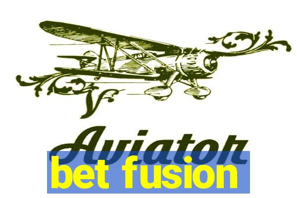 bet fusion