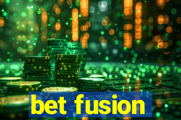 bet fusion