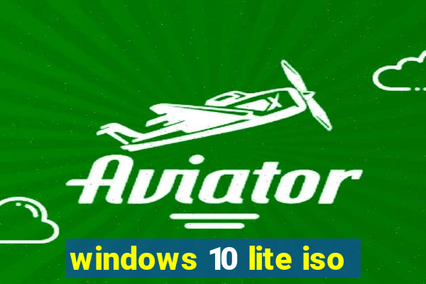 windows 10 lite iso