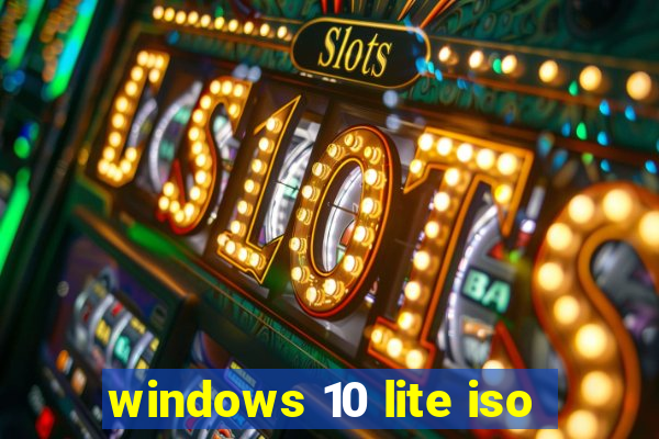 windows 10 lite iso