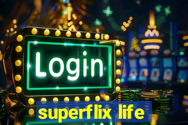 superflix life