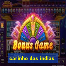 carinho das indias