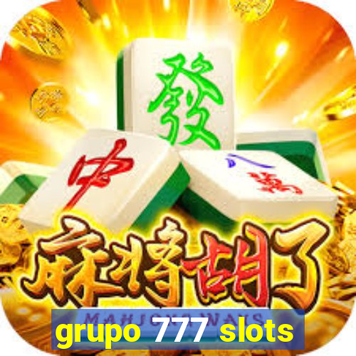 grupo 777 slots