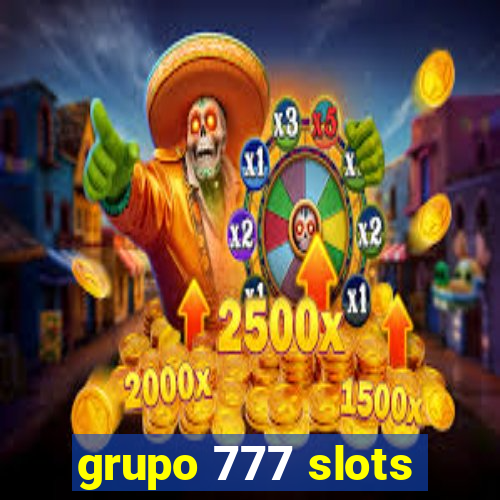 grupo 777 slots