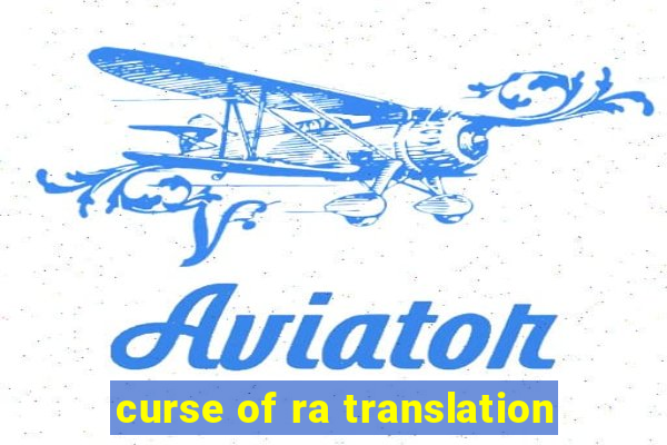 curse of ra translation