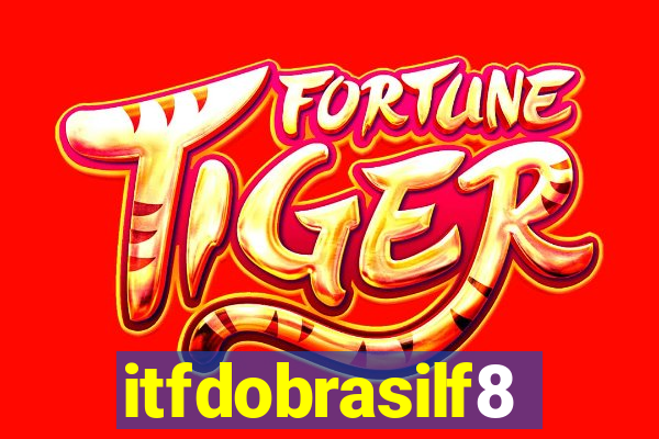 itfdobrasilf8