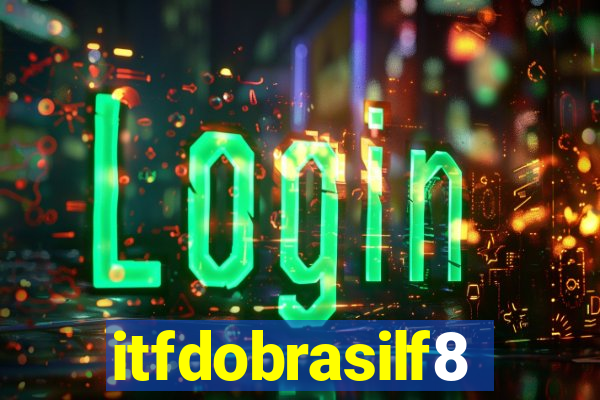 itfdobrasilf8