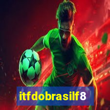 itfdobrasilf8