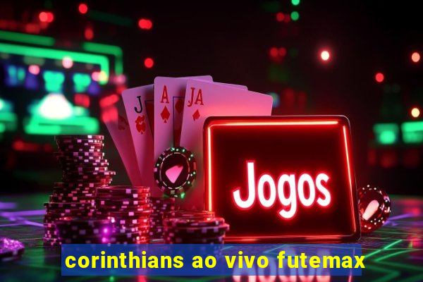 corinthians ao vivo futemax