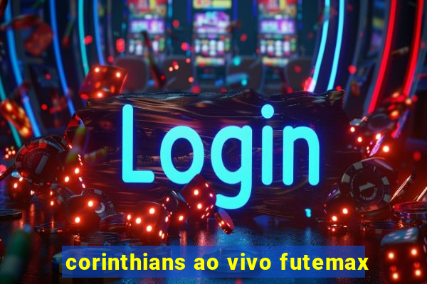 corinthians ao vivo futemax