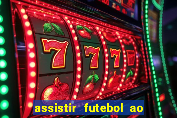 assistir futebol ao vivo rcm