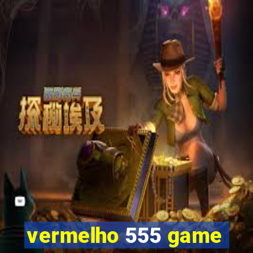 vermelho 555 game