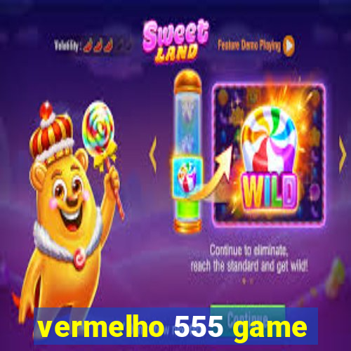 vermelho 555 game