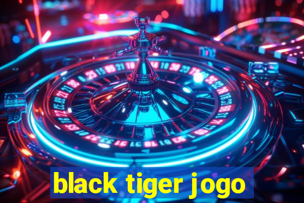 black tiger jogo