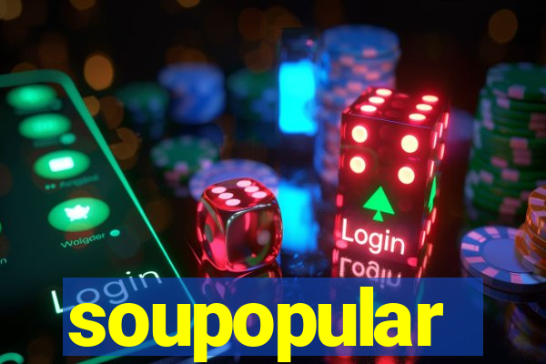 soupopular