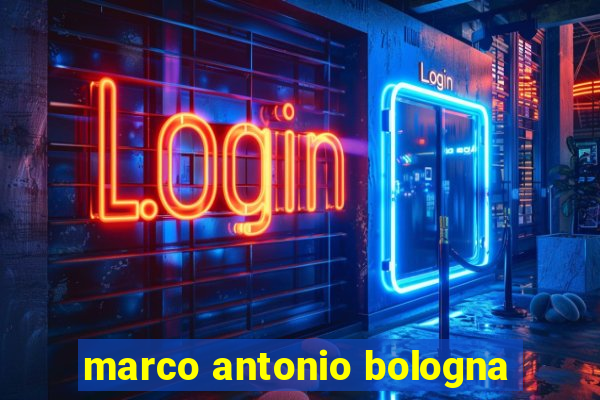 marco antonio bologna