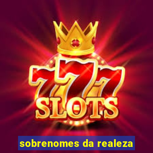 sobrenomes da realeza