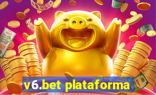 v6.bet plataforma