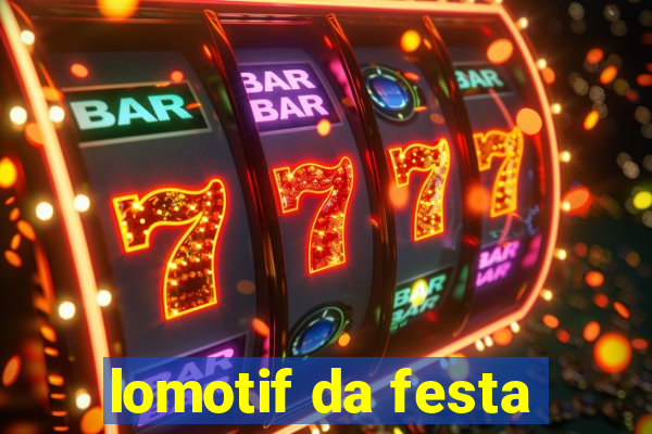 lomotif da festa